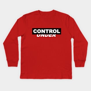 Under Control Kids Long Sleeve T-Shirt